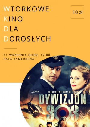 WTORKOWE KINO DLA DOROSŁYCH: Dywizjon 303. Historia prawdziwa