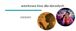 Wtorkowe Kino dla dorosłych sierpień