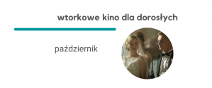 Wtorkowe Kino Dla Dorosłych: Październik