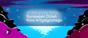 Europejski Dzień Kina Artystycznego 2022!