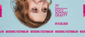 Weekend z Millennium Docs Against Gravity | 2023